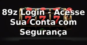 89z Login - Acesse Sua Conta com Segurança